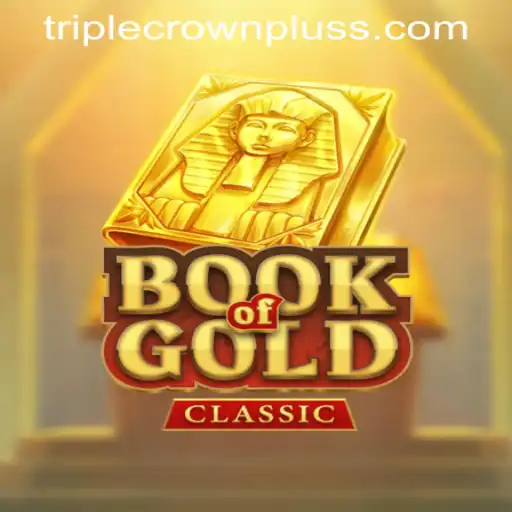 Unlock the Secrets of 'BookOfGoldClassic' and Embrace the 'TRIPLE CROWN PLUS' Adventure