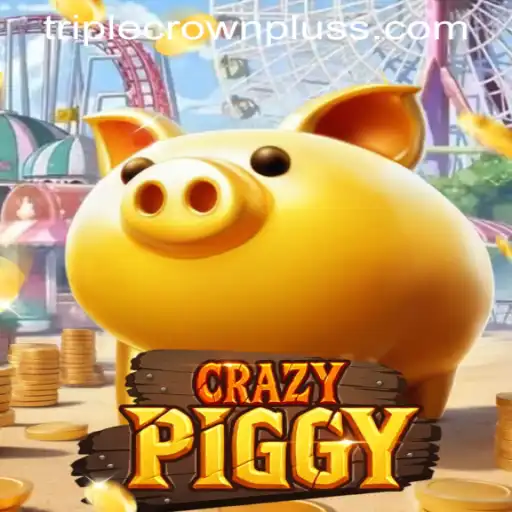 CrazyPiggy: A New Gaming Sensation Featuring TRIPLE CROWN PLUS