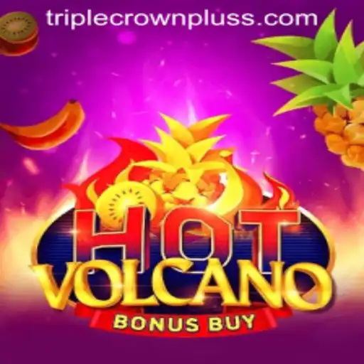 Unveiling HotVolcanoBonusBuy: A Fiery Adventure with TRIPLE CROWN PLUS