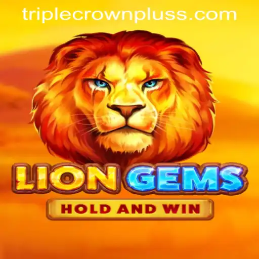 Discover the Exciting World of LionGems: TRIPLE CROWN PLUS